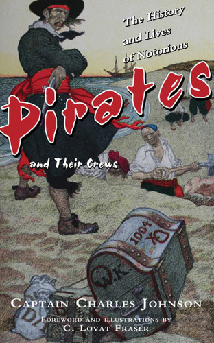 The History and Lives of Notorious Pirates and Their Crews book cover by Charles Johnson