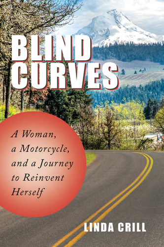 Blind Curves: A Woman, a Motorcycle, and a Journey to Reinvent Herself book cover by Linda Crill