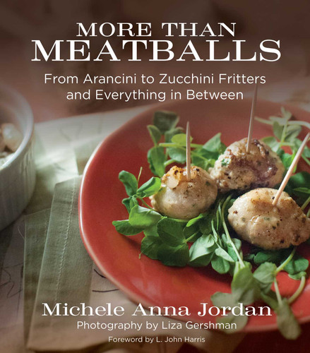 More Than Meatballs: From Arancini to Zucchini Fritters and Everything in Between book cover by Michele Anna Jordan