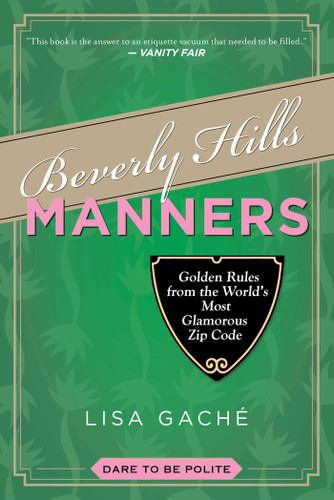 Beverly Hills Manners: Golden Rules from the World's Most Glamorous Zip Code book cover by Lisa Gache