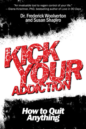 Kick Your Addiction: How to Quit Anything book cover by Frederick Woolverton, Susan Shapiro