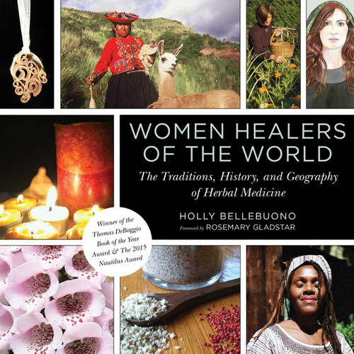 Women Healers of the World: The Traditions, History, and Geography of Herbal Medicine book cover by Holly Bellebuono