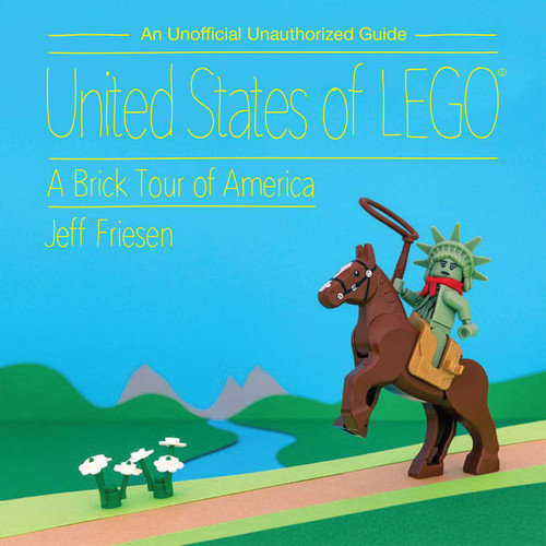 United States of LEGO®: A Brick Tour of America book cover by 