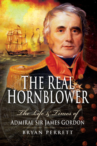 The Real Hornblower: The Life and Times of Admiral Sir James Gordon book cover by Bryan Perrett