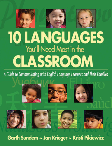 10 Languages You'll Need Most in the Classroom: A Guide to Communicating with English Language Learners and Their Families book cover by Garth Sundem, Jan Krieger, Kristi Pikiewicz
