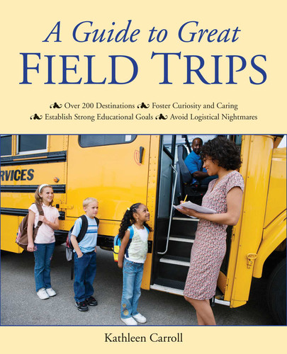 A Guide to Great Field Trips book cover by Kathleen Carroll