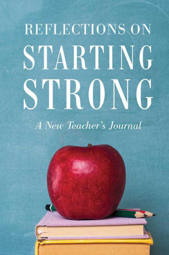 Reflections on Starting Strong: A New Teacher?s Journal book cover by Corwin Press