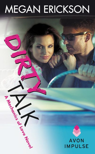 Dirty Talk: A Mechanics of Love Novel (Mechanics of Love #5) book cover by Megan Erickson