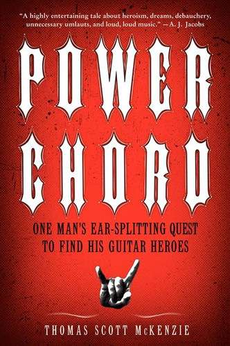 Power Chord: One Man's Ear-Splitting Quest to Find His Guitar Heroes book cover by Thomas Scott McKenzie