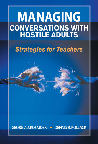 Managing Conversations with Hostile Adults: Strategies for Teachers book cover by Georgia J. Kosmoski, Dennis R. Pollack