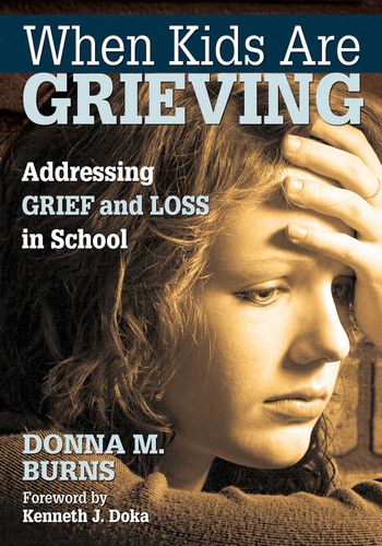 When Kids Are Grieving: Addressing Grief and Loss in School book cover by Donna M. Burns