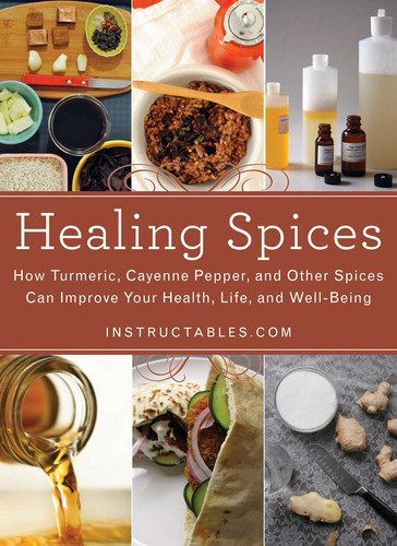 Healing Spices: How Turmeric, Cayenne Pepper, and Other Spices Can Improve Your Health, Life, and Well-Being book cover by 