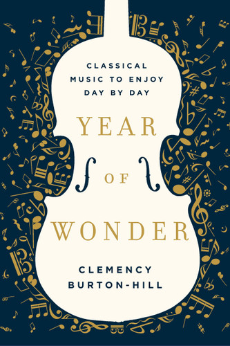 Year of Wonder: Classical Music to Enjoy Day by Day book cover by Clemency Burton-Hill