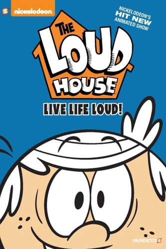 The Loud House #3: Live Life Loud (The Loud House) book cover by Nickelodeon