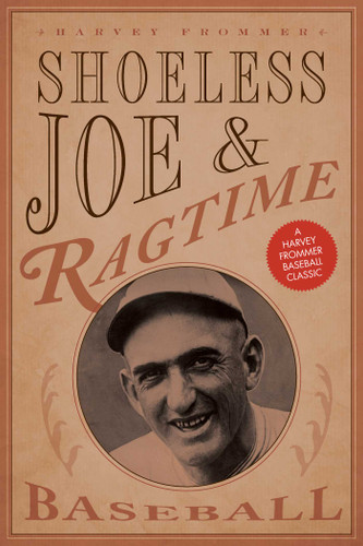 Shoeless Joe and Ragtime Baseball book cover by Harvey Frommer