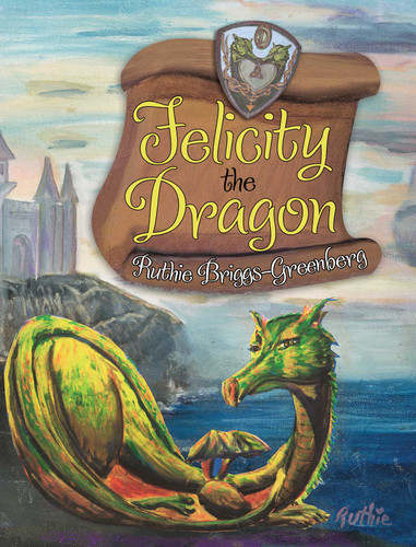 Felicity the Dragon book cover by Ruthie Briggs-Greenberg