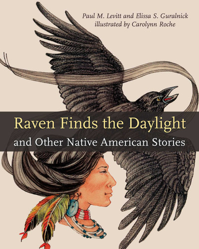 Raven Finds the Daylight and Other Native American Stories book cover by Paul M. Levitt, Elissa  S. Guralnick