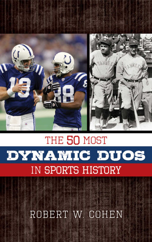 The 50 Most Dynamic Duos in Sports History book cover by Robert W. Cohen