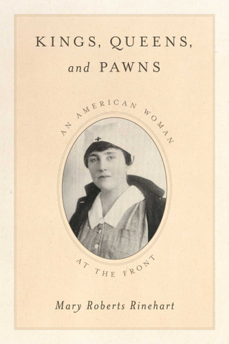 Kings, Queens, and Pawns: An American Woman at the Front book cover by Mary  Roberts Rinehart