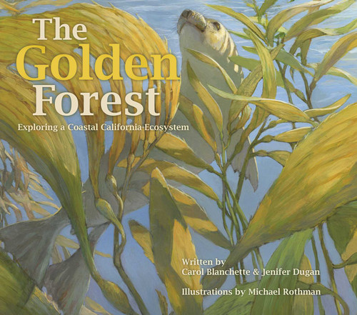 The Golden Forest: Exploring a Coastal California Ecosystem book cover by Carol Blanchette, Jenifer Dugan
