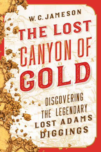 The Lost Canyon of Gold: The Discovery of the Legendary Lost Adams Diggings book cover by W.C. Jameson