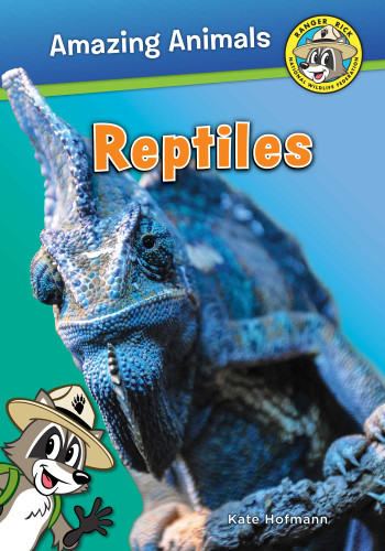 Reptiles (Ranger Rick: Amazing Animals) book cover by Kate Hofmann