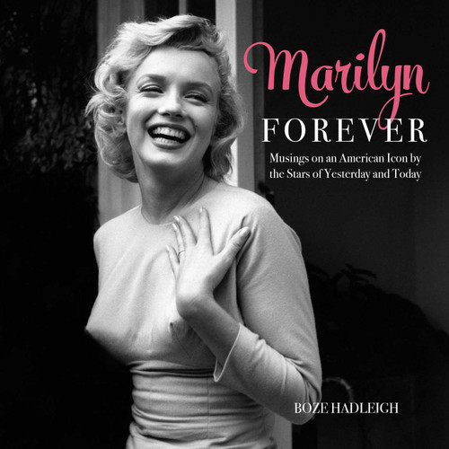 Marilyn Forever: Musings on an American Icon by the Stars of Yesterday and Today book cover by Boze Hadleigh