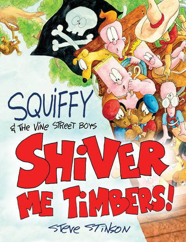 Squiffy and the Vine Street Boys in Shiver Me Timbers book cover by Steve Stinson