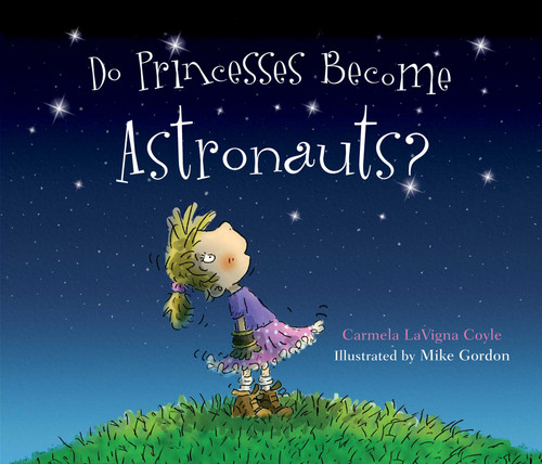 Can Princesses Become Astronauts? (Do Princesses) book cover by Carmela LaVigna Coyle