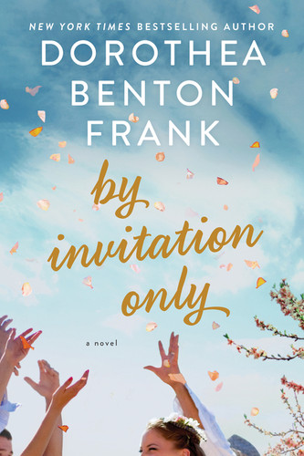 By Invitation Only book cover by Dorothea Benton Frank