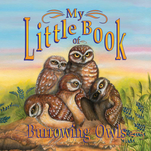 My Little Book of Burrowing Owls (My Little Book Of...) (My Little Books Of) book cover by Hope Irvin Marston