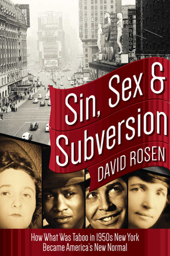 Sin, Sex & Subversion: How What Was Taboo in 1950s New York Became America?s New Normal book cover by David Rosen