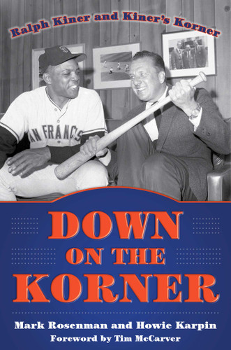 Down on the Korner: Ralph Kiner and Kiner's Korner book cover by Mark Rosenman, Howie Karpin