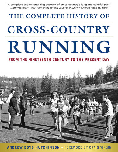 The Complete History of Cross-Country Running: From the Nineteenth Century to the Present Day book cover by Andrew Boyd Hutchinson