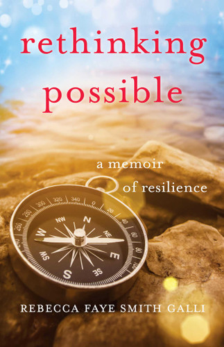 Rethinking Possible: A Memoir of Resilience book cover by Rebecca Faye Smith Galli
