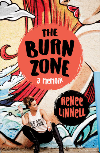 The Burn Zone: A Memoir book cover by Renee Linnell