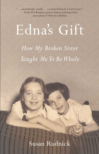 Edna's Gift: How My Broken Sister Taught Me to Be Whole book cover by Susan Rudnick