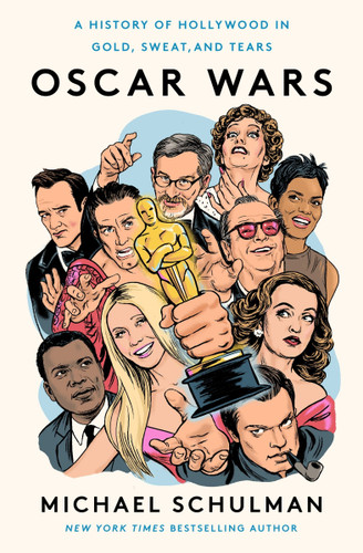 Oscar Wars: A History of Hollywood in Gold, Sweat, and Tears book cover by Michael Schulman