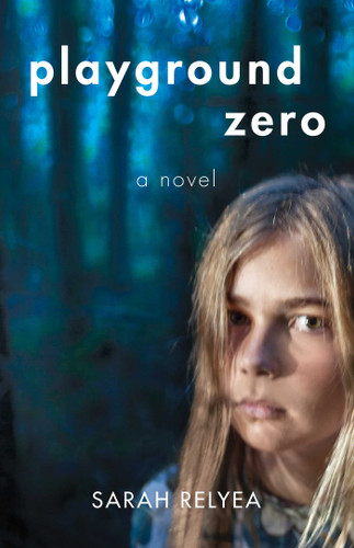Playground Zero: A Novel book cover by Sarah Relyea