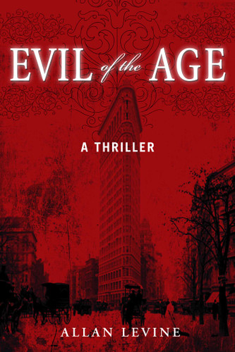 Evil of the Age: A Thriller book cover by Allan Levine