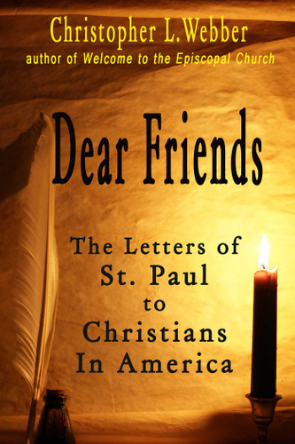 Dear Friends: The Letters of St. Paul to Christians in America book cover by Christopher L. Webber