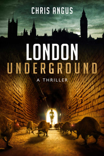 London Underground: A Thriller book cover by Chris Angus