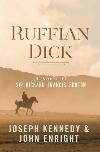 Ruffian Dick: A Novel of Sir Richard Francis Burton book cover by Joseph Kennedy, John Enright