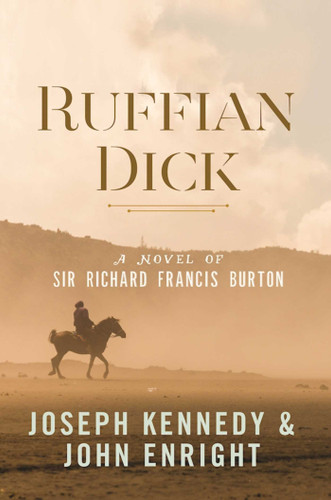 Ruffian Dick: A Novel of Sir Richard Francis Burton book cover by Joseph Kennedy, John Enright