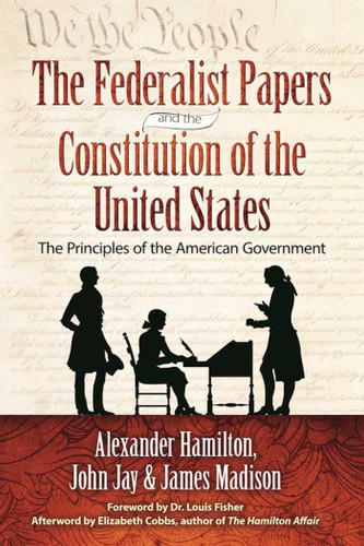 The Federalist Papers and the Constitution of the United States: The Principles of American Government book cover by Alexander Hamilton, James Madison, John Jay