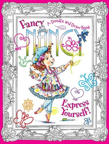 Fancy Nancy: Express Yourself!: A Doodle and Draw Book (Fancy Nancy) book cover by Jane O'Connor
