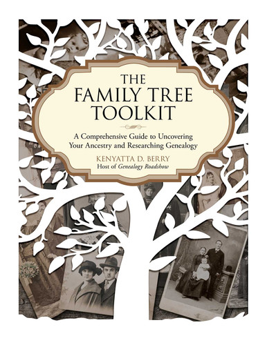 The Family Tree Toolkit: A Comprehensive Guide to Uncovering Your Ancestry and Researching Genealogy book cover by Kenyatta D. Berry