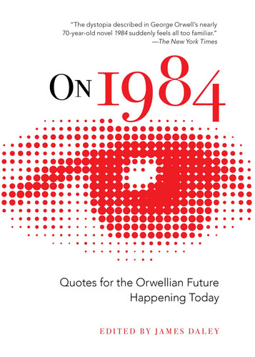 On 1984: Quotes for the Orwellian Future Happening Today book cover by James Daley