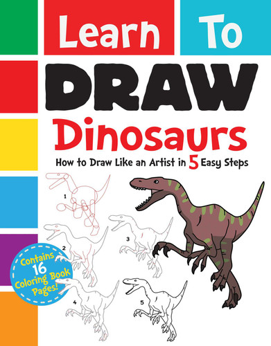 Learn to Draw Dinosaurs: How to Draw Like an Artist in 5 Easy Steps (Learn to Draw) book cover by Racehorse for Young Readers