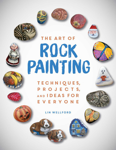 The Art of Rock Painting: Techniques, Projects, and Ideas for Everyone book cover by Lin Wellford
